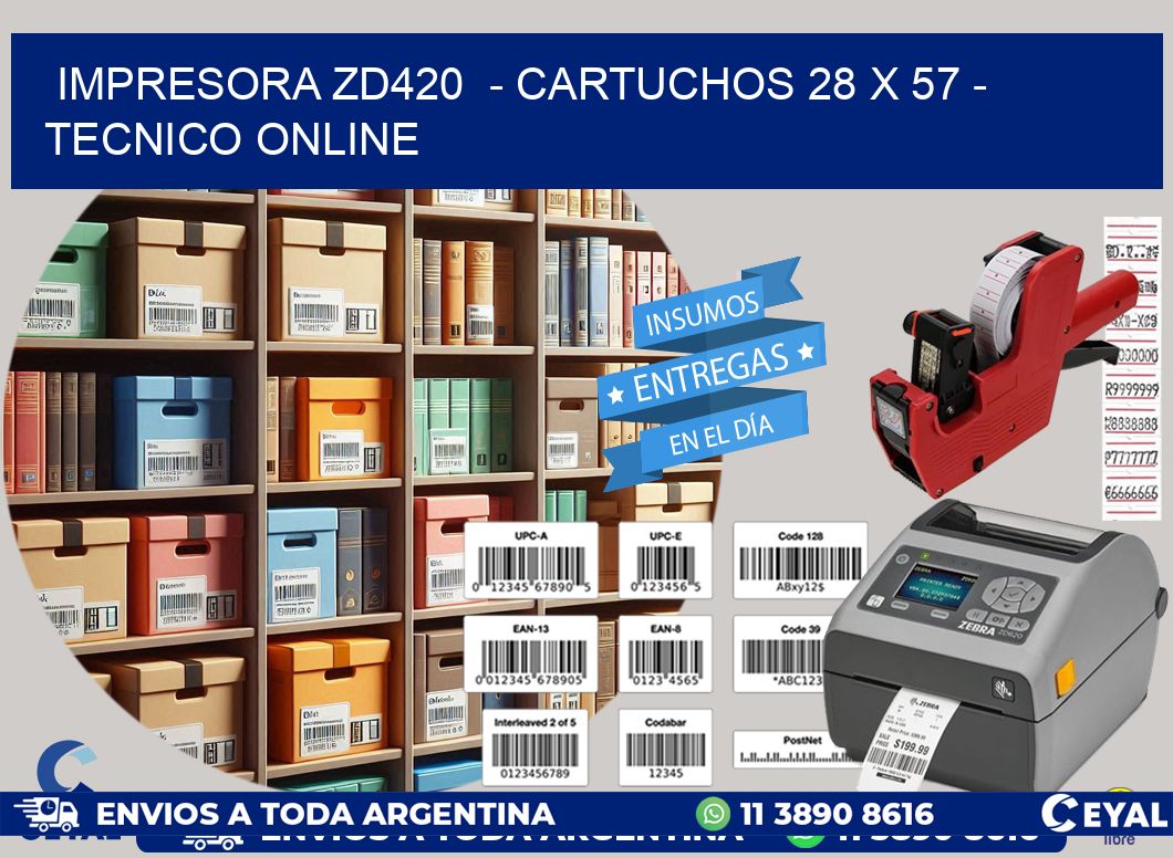 IMPRESORA ZD420  - CARTUCHOS 28 x 57 - TECNICO ONLINE