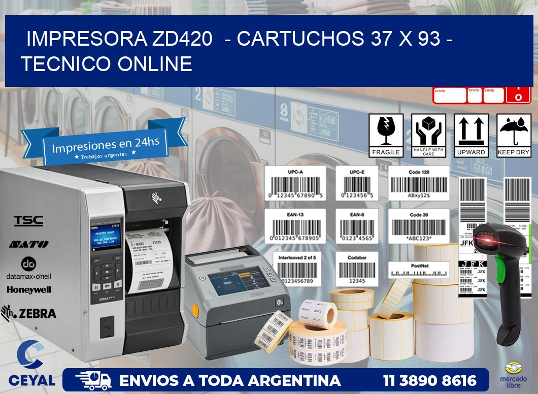 IMPRESORA ZD420 - CARTUCHOS 37 x 93 - TECNICO ONLINE
