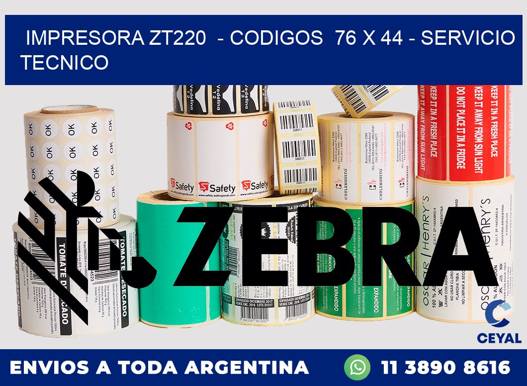 IMPRESORA ZT220  - CODIGOS  76 x 44 - SERVICIO TECNICO
