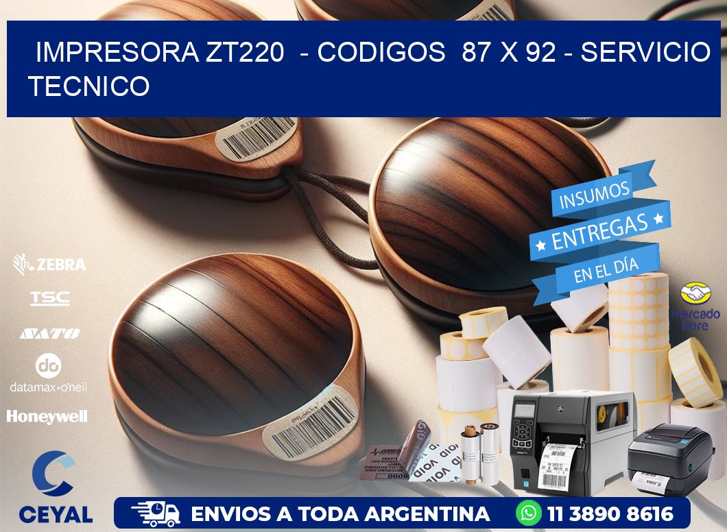 IMPRESORA ZT220  - CODIGOS  87 x 92 - SERVICIO TECNICO