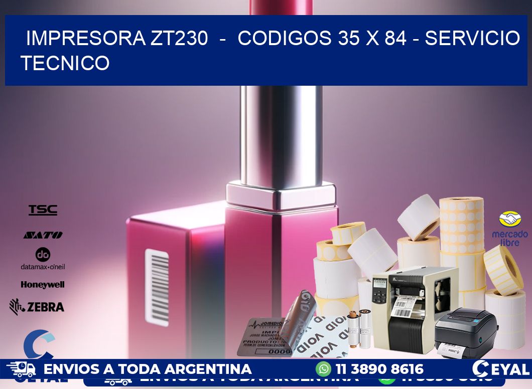 IMPRESORA ZT230 - CODIGOS 35 x 84 - SERVICIO TECNICO