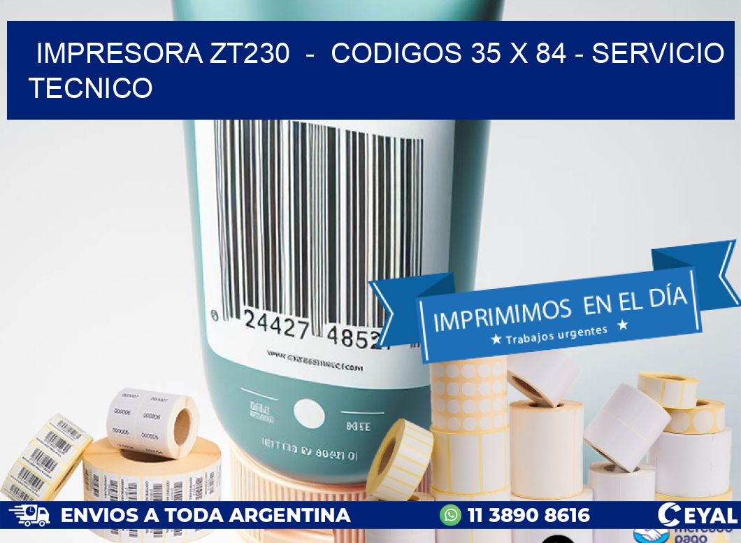 IMPRESORA ZT230  –  CODIGOS 35 x 84 – SERVICIO TECNICO