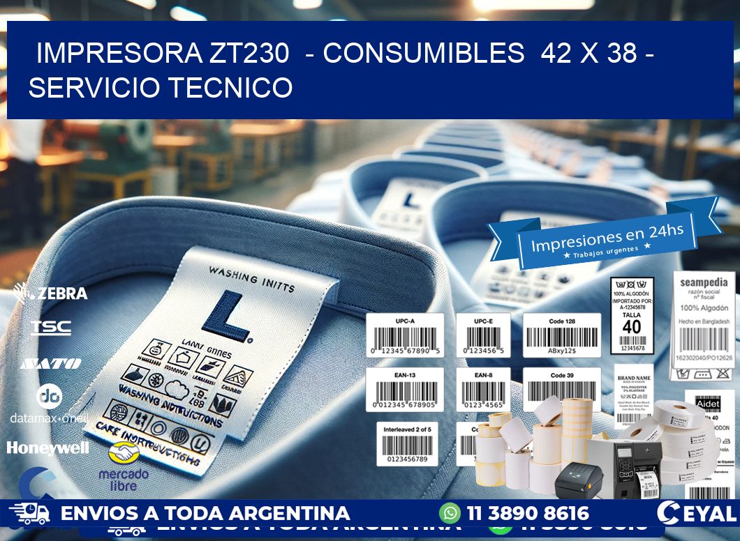 IMPRESORA ZT230  – CONSUMIBLES  42 x 38 – SERVICIO TECNICO