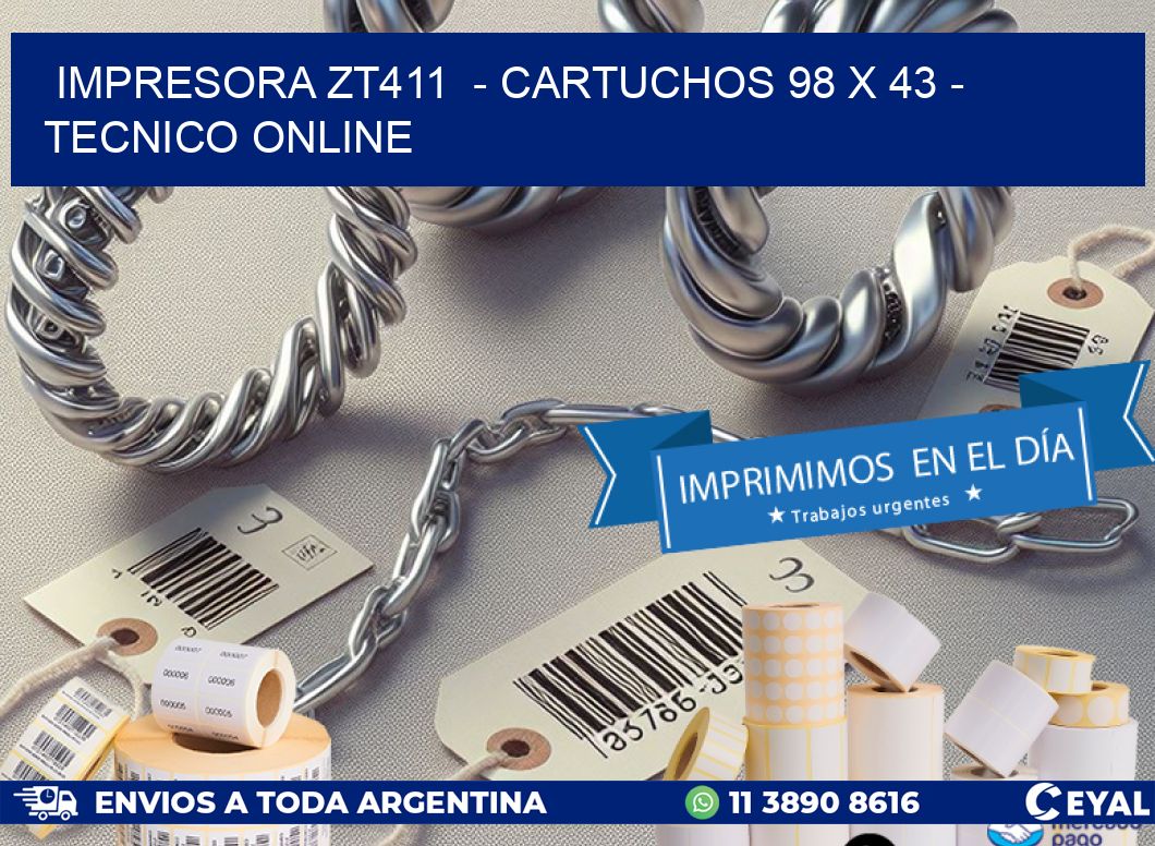IMPRESORA ZT411 - CARTUCHOS 98 x 43 - TECNICO ONLINE