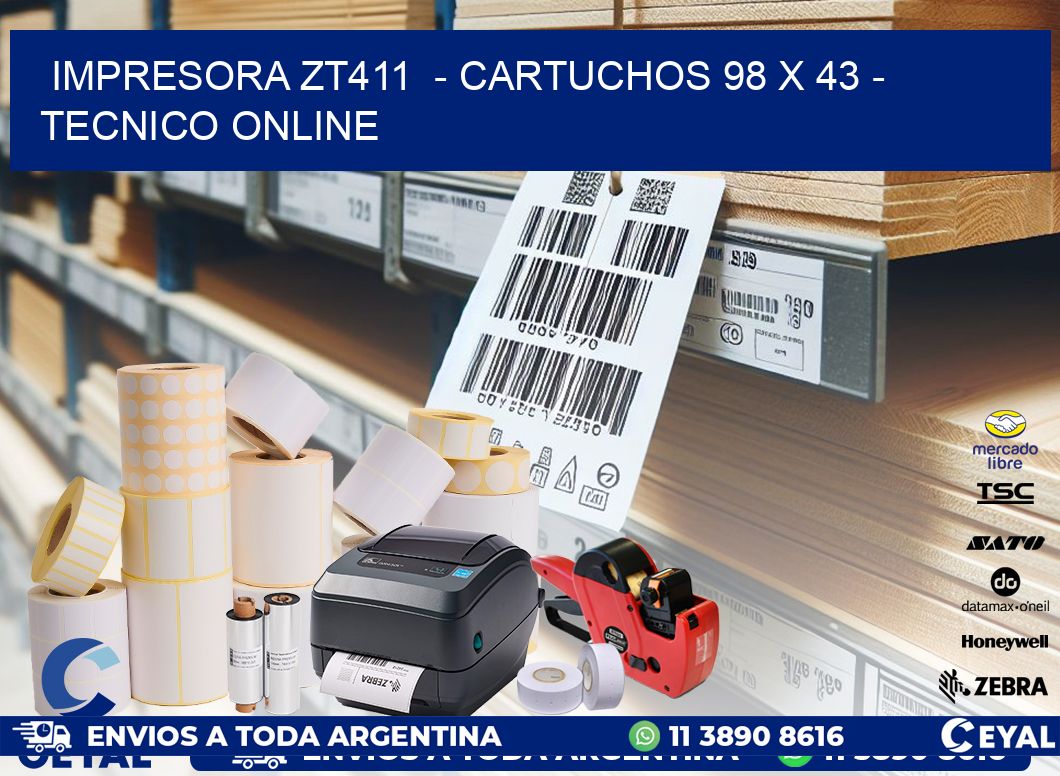 IMPRESORA ZT411 - CARTUCHOS 98 x 43 - TECNICO ONLINE