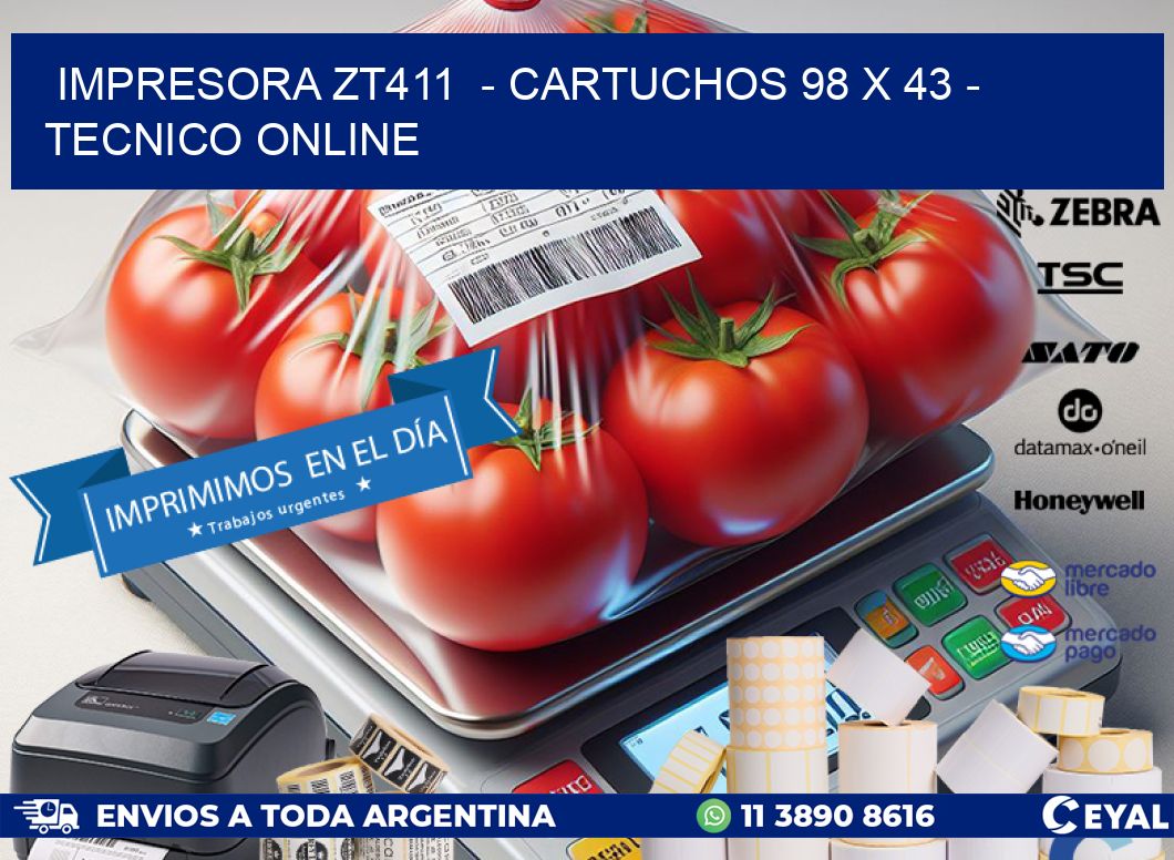 IMPRESORA ZT411  – CARTUCHOS 98 x 43 – TECNICO ONLINE