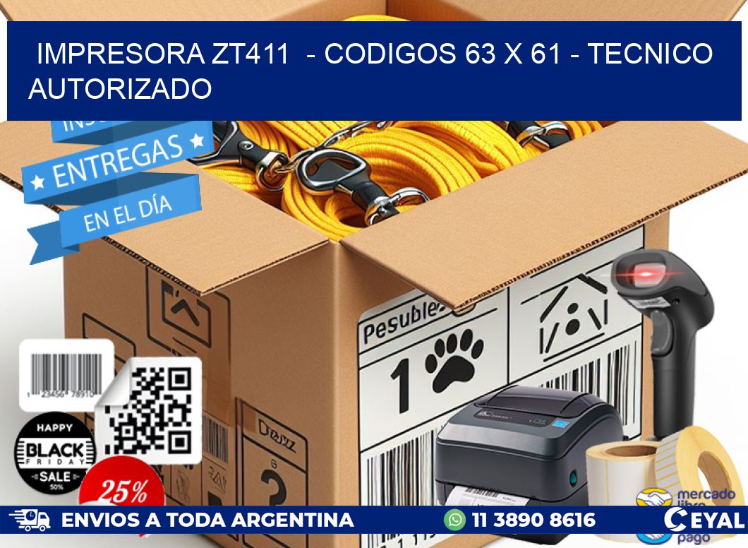 IMPRESORA ZT411  – CODIGOS 63 x 61 – TECNICO AUTORIZADO