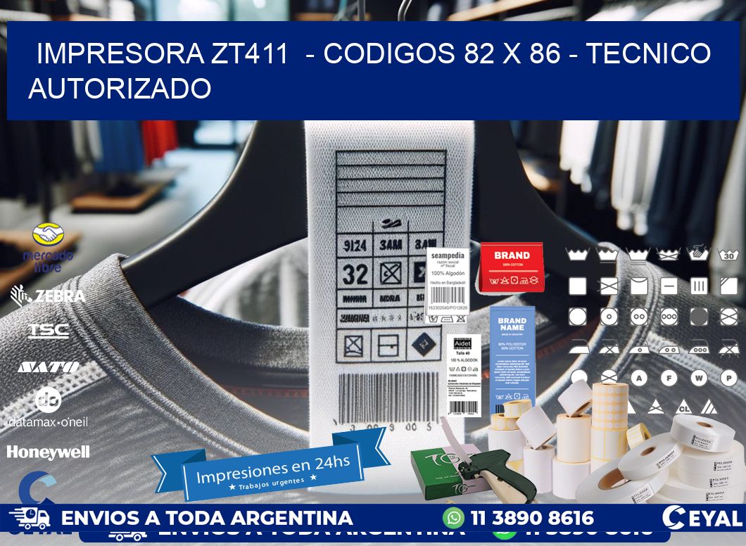 IMPRESORA ZT411  - CODIGOS 82 x 86 - TECNICO AUTORIZADO