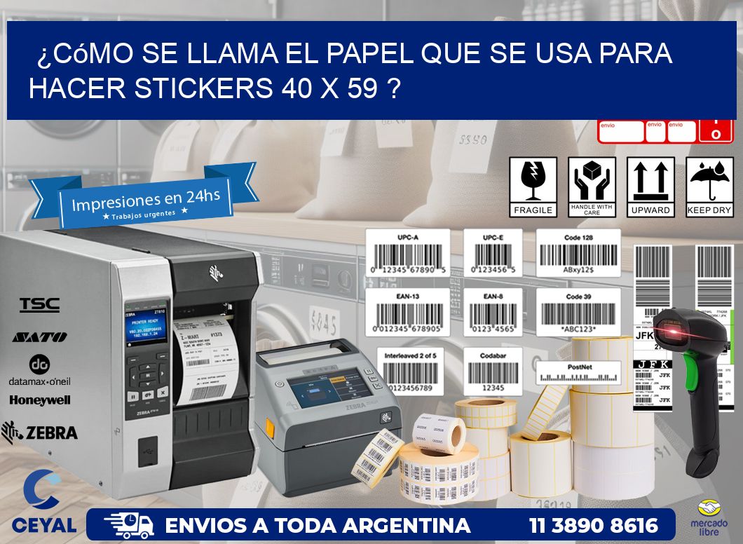 ¿Cómo se llama el papel que se usa para hacer stickers 40 x 59 ?