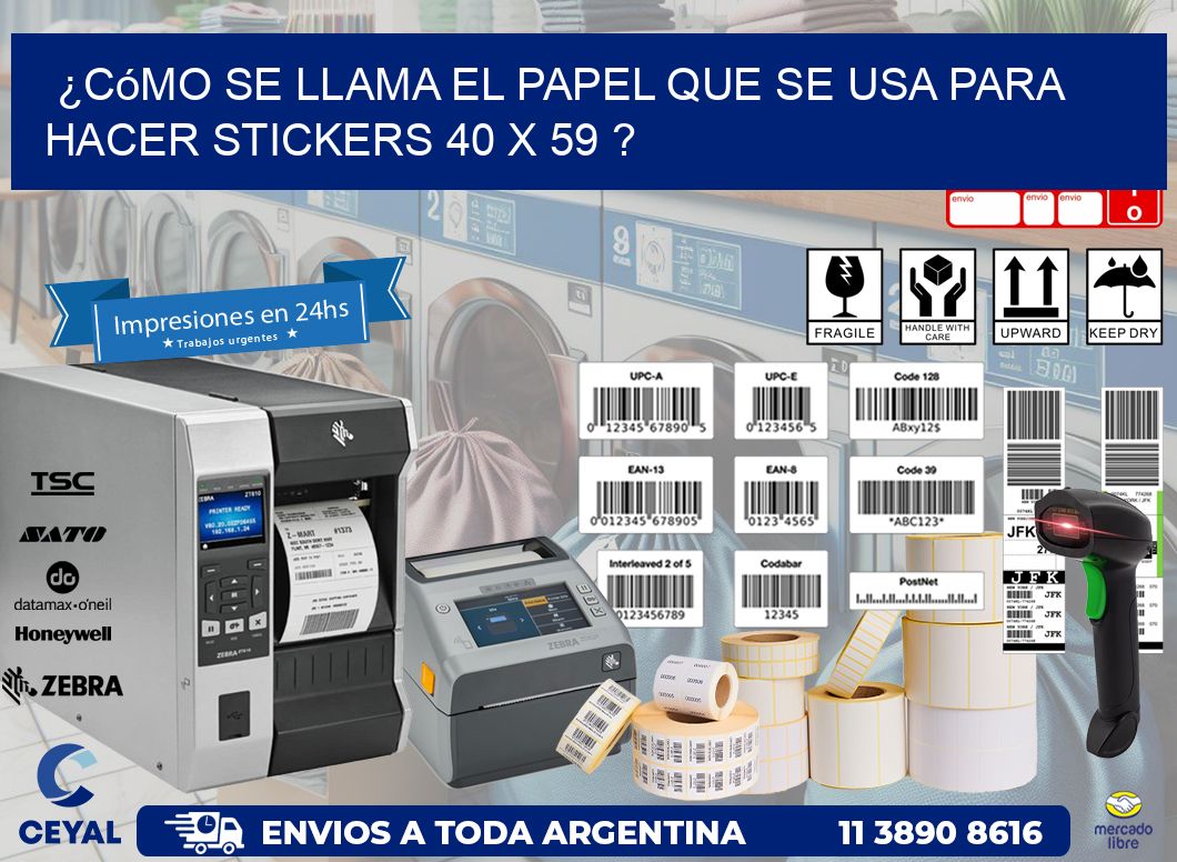 ¿Cómo se llama el papel que se usa para hacer stickers 40 x 59 ?