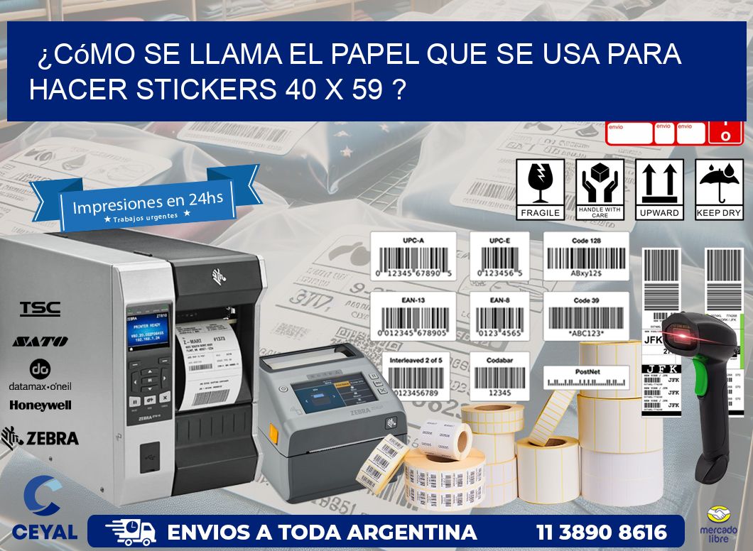 ¿Cómo se llama el papel que se usa para hacer stickers 40 x 59 ?