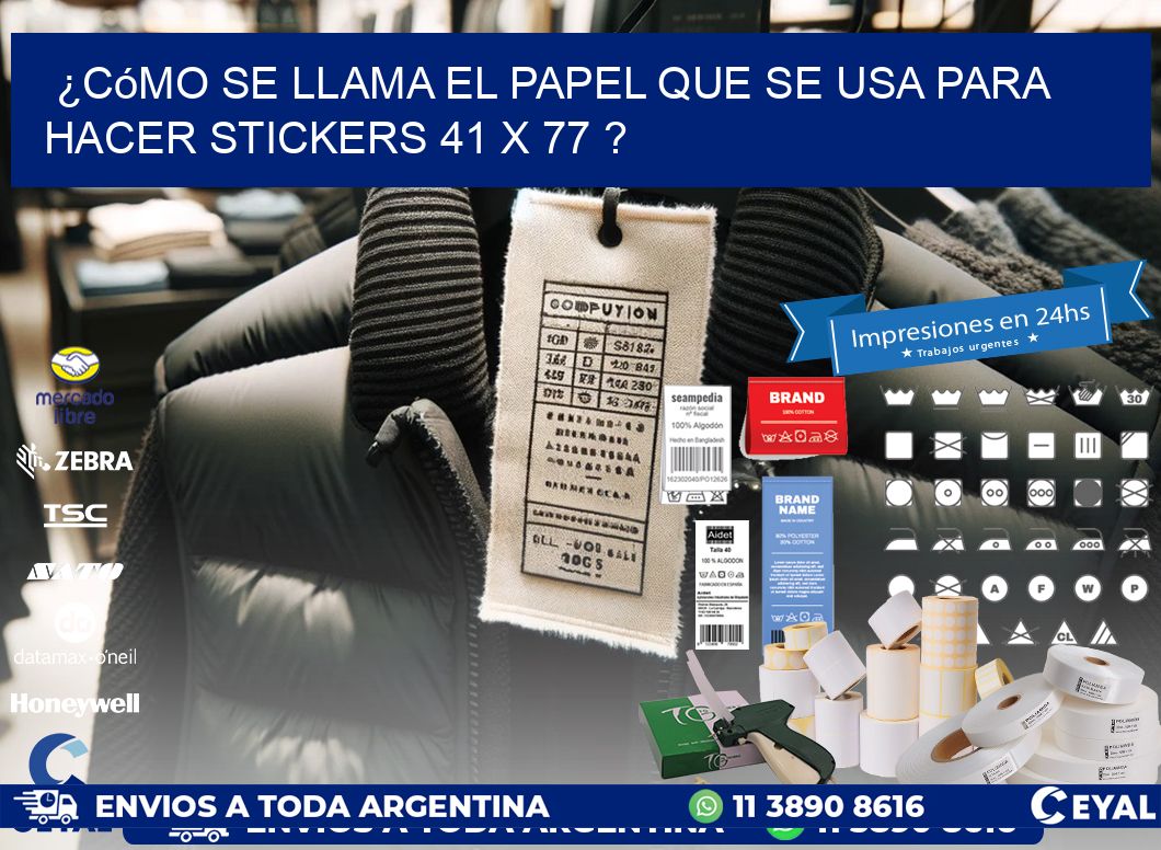 ¿Cómo se llama el papel que se usa para hacer stickers 41 x 77 ?