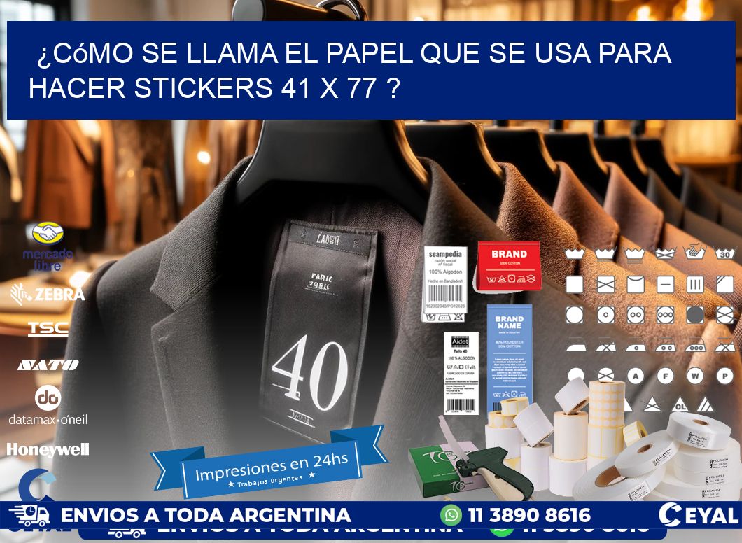 ¿Cómo se llama el papel que se usa para hacer stickers 41 x 77 ?