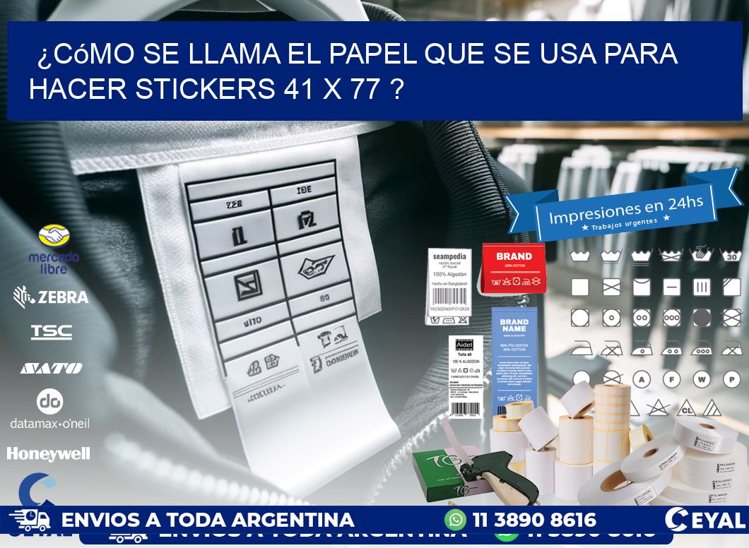 ¿Cómo se llama el papel que se usa para hacer stickers 41 x 77 ?
