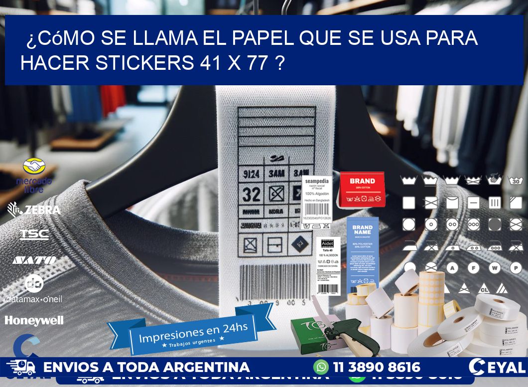 ¿Cómo se llama el papel que se usa para hacer stickers 41 x 77 ?