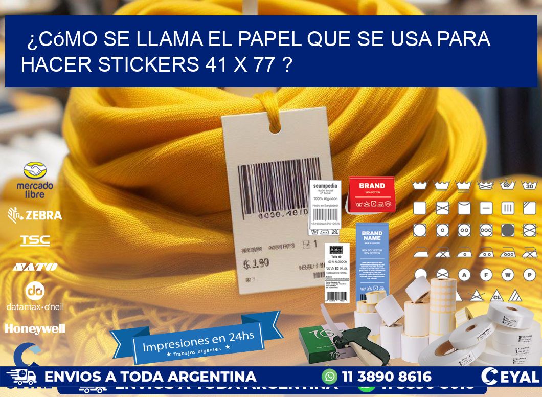 ¿Cómo se llama el papel que se usa para hacer stickers 41 x 77 ?