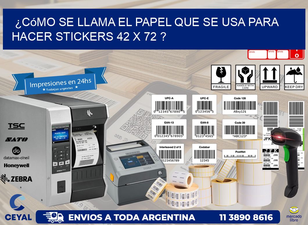 ¿Cómo se llama el papel que se usa para hacer stickers 42 x 72 ?