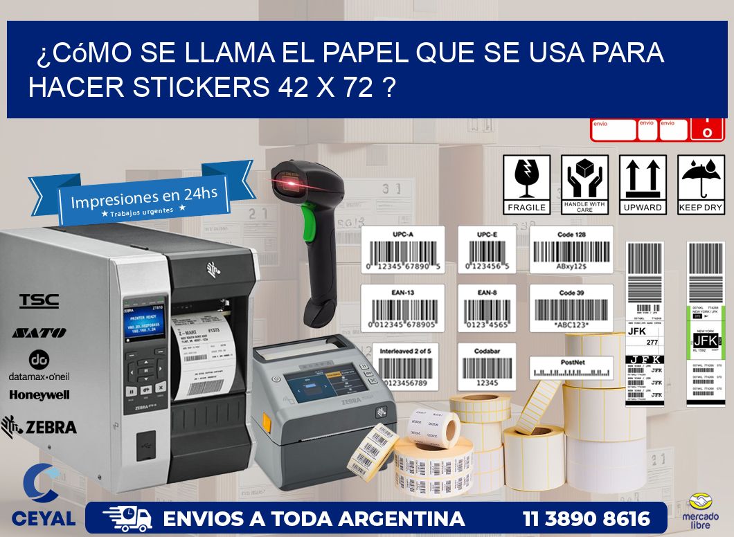 ¿Cómo se llama el papel que se usa para hacer stickers 42 x 72 ?