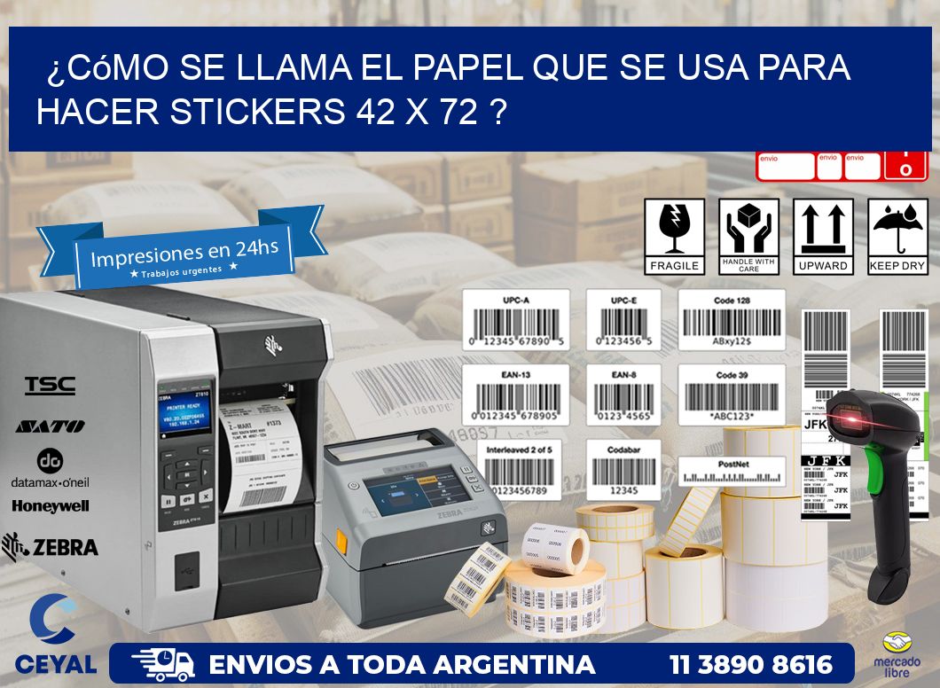 ¿Cómo se llama el papel que se usa para hacer stickers 42 x 72 ?