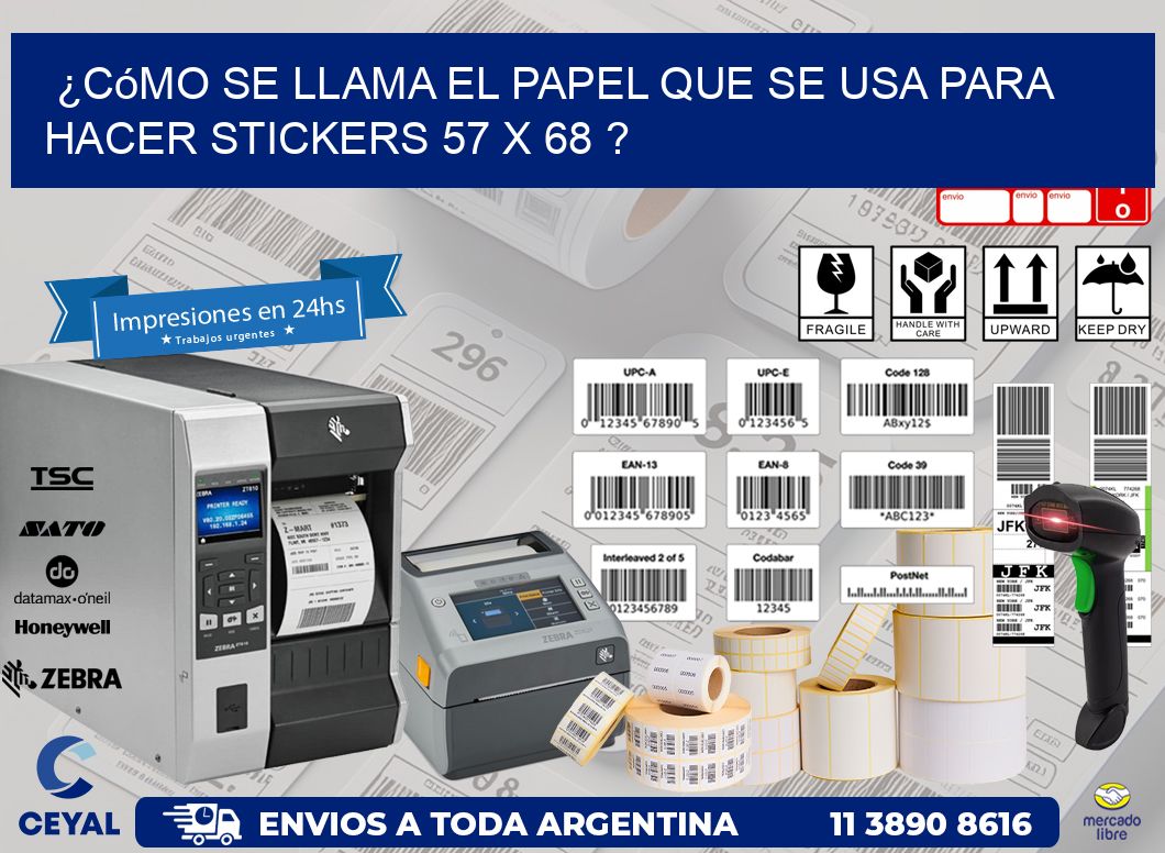 ¿Cómo se llama el papel que se usa para hacer stickers 57 x 68 ?