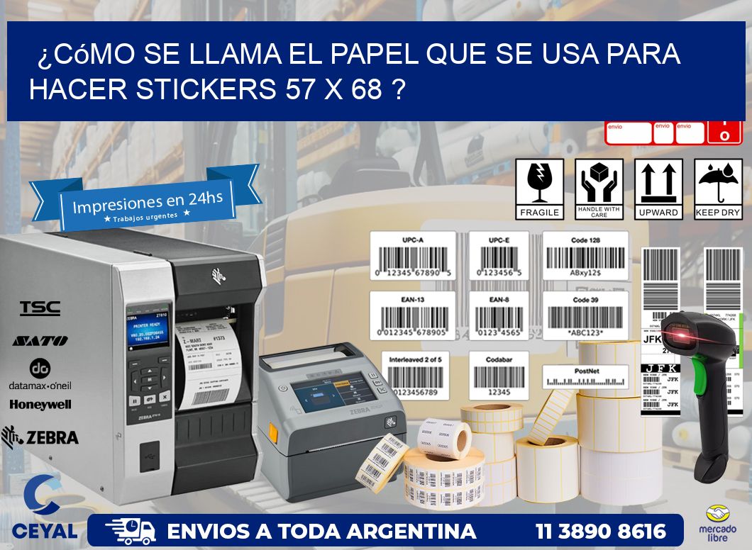 ¿Cómo se llama el papel que se usa para hacer stickers 57 x 68 ?