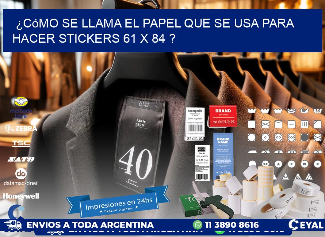 ¿Cómo se llama el papel que se usa para hacer stickers 61 x 84 ?