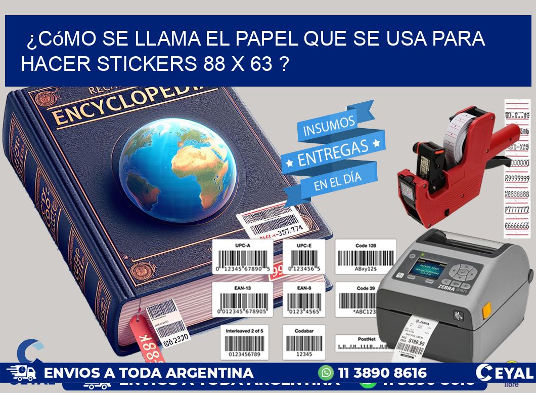 ¿Cómo se llama el papel que se usa para hacer stickers 88 x 63 ?