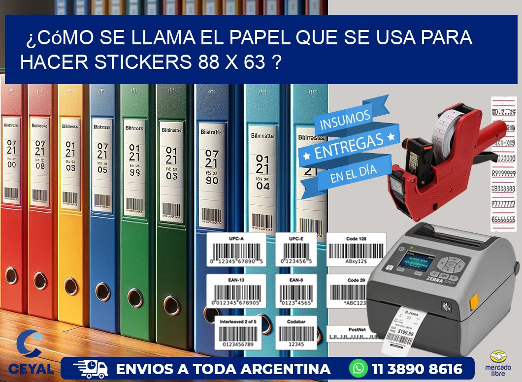 ¿Cómo se llama el papel que se usa para hacer stickers 88 x 63 ?