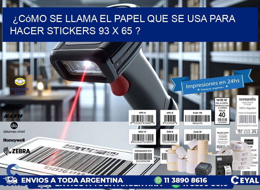 ¿Cómo se llama el papel que se usa para hacer stickers 93 x 65 ?