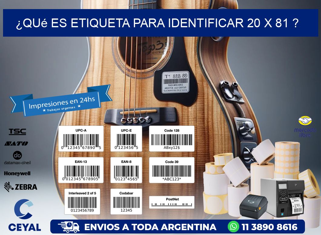 ¿Qué es etiqueta para identificar 20 x 81 ?