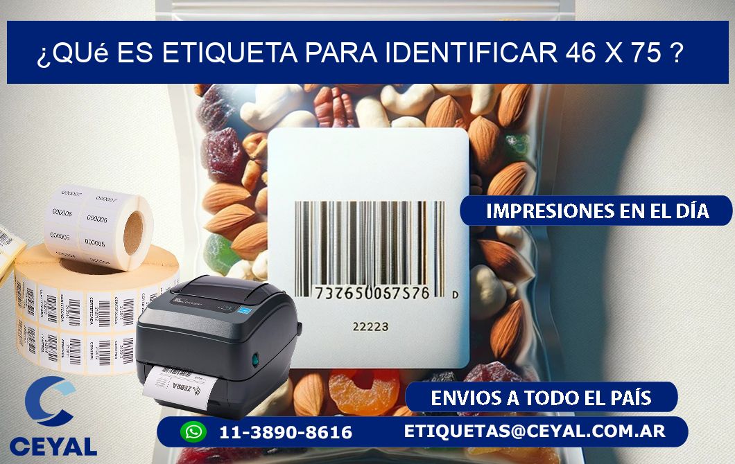 ¿Qué es etiqueta para identificar 46 x 75 ?