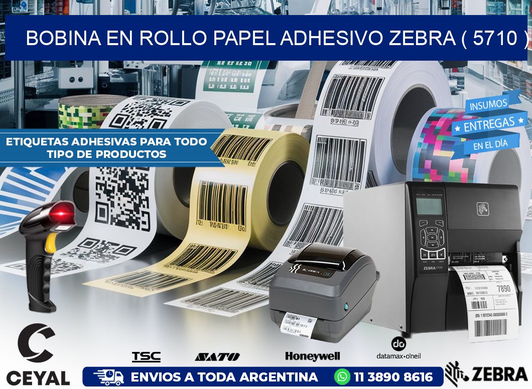BOBINA EN ROLLO PAPEL ADHESIVO ZEBRA ( 5710 )