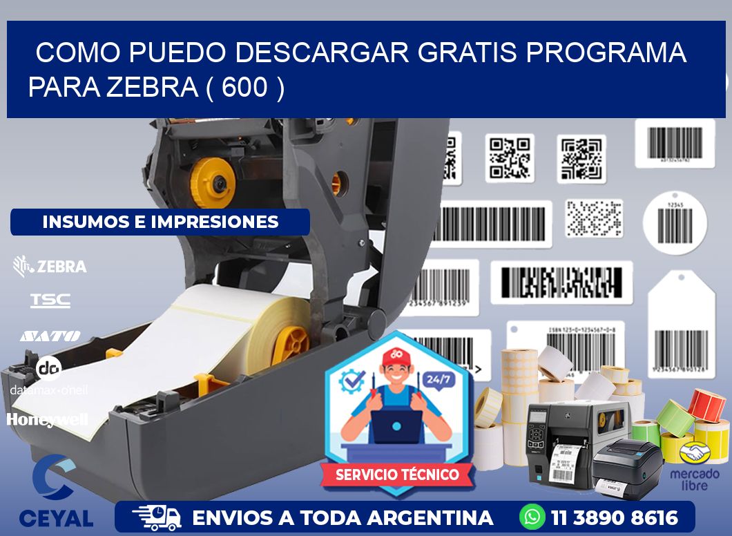 COMO PUEDO DESCARGAR GRATIS PROGRAMA PARA ZEBRA ( 600 )