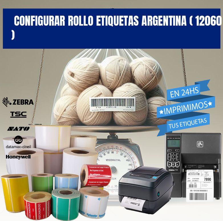 CONFIGURAR ROLLO ETIQUETAS ARGENTINA ( 12060 )