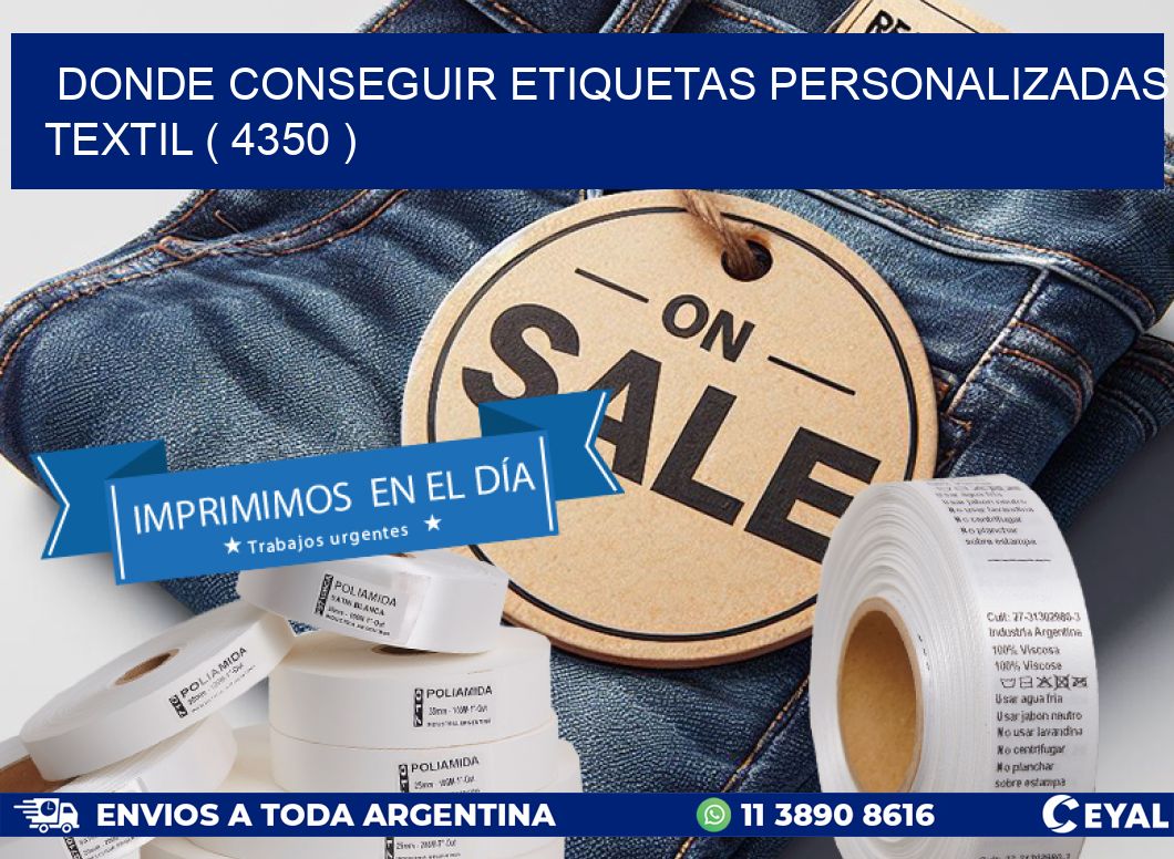 DONDE CONSEGUIR ETIQUETAS PERSONALIZADAS TEXTIL ( 4350 )