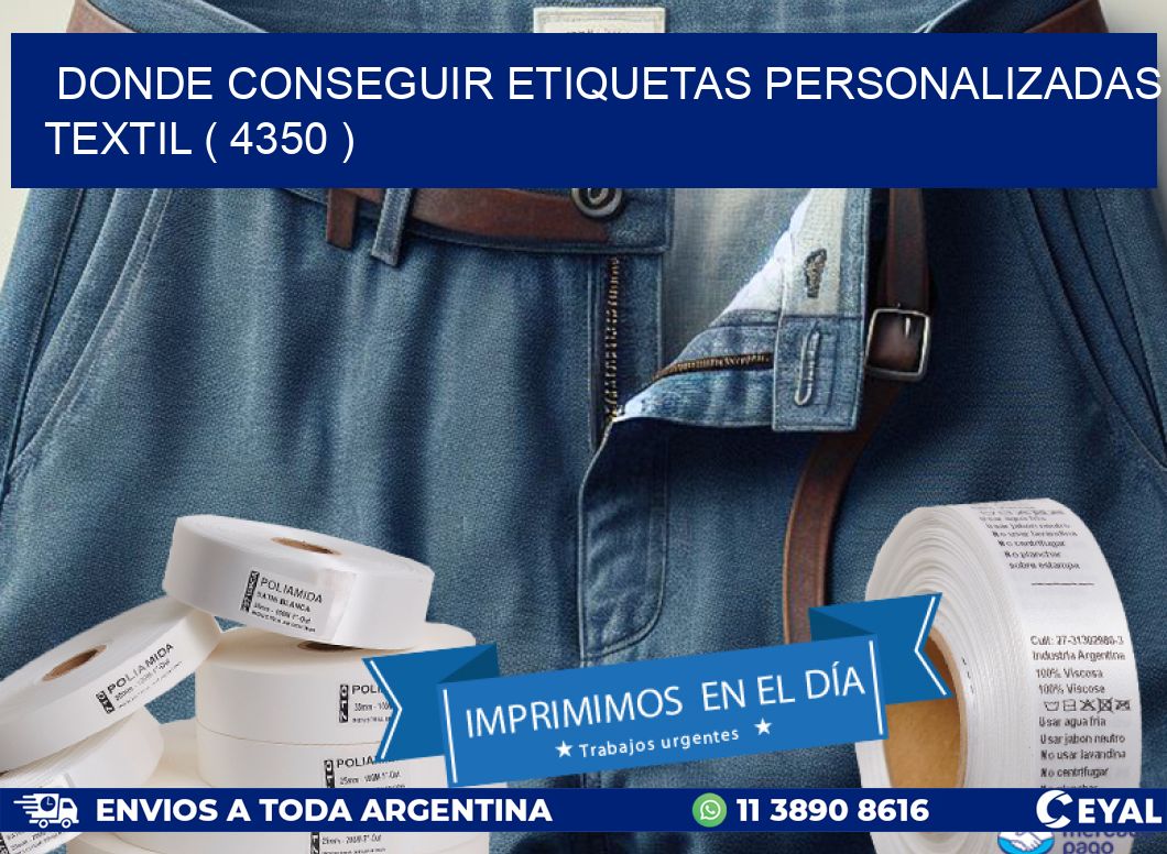 DONDE CONSEGUIR ETIQUETAS PERSONALIZADAS TEXTIL ( 4350 )
