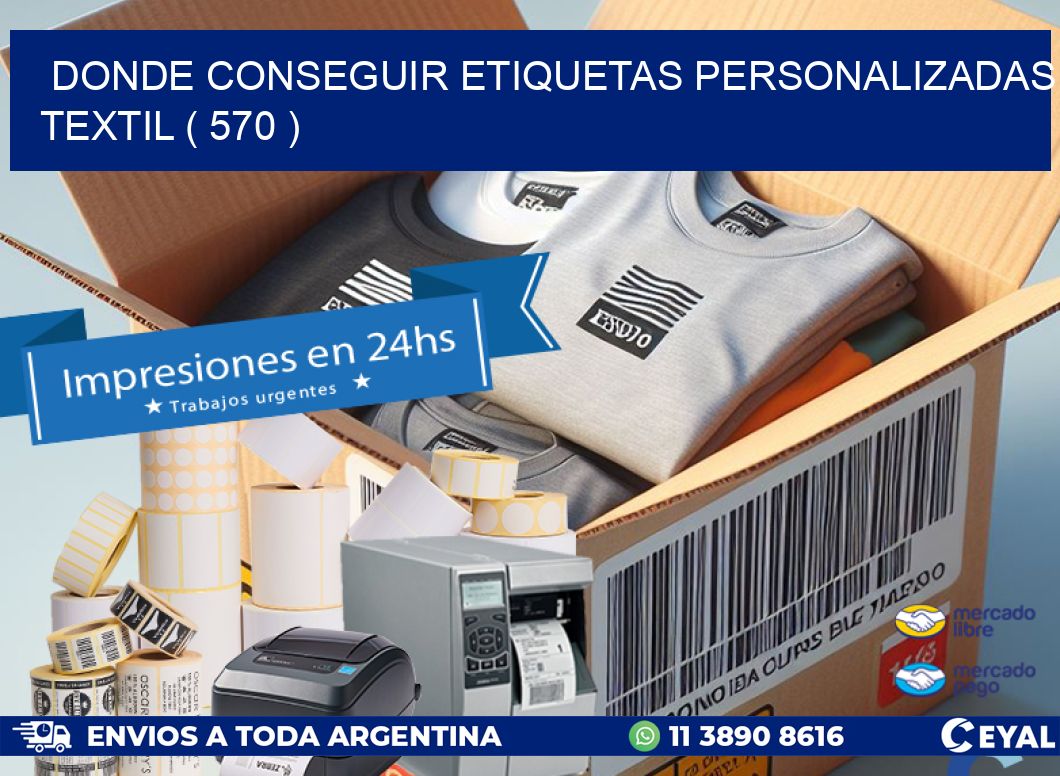 DONDE CONSEGUIR ETIQUETAS PERSONALIZADAS TEXTIL ( 570 )
