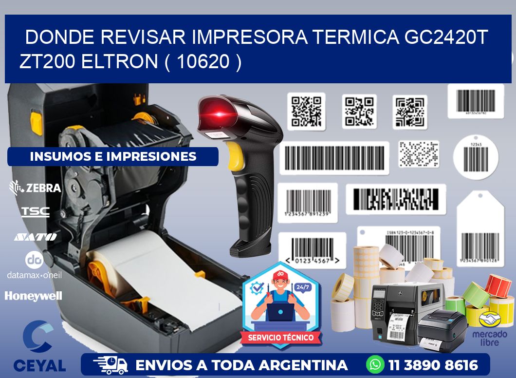 DONDE REVISAR IMPRESORA TERMICA GC2420T ZT200 ELTRON ( 10620 )