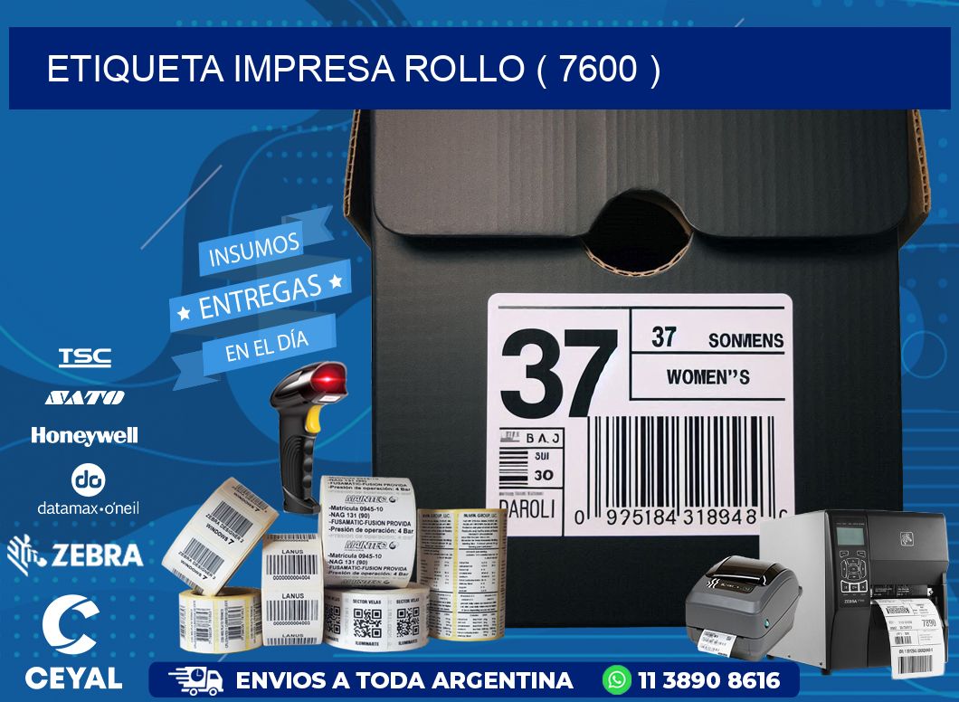 ETIQUETA IMPRESA ROLLO ( 7600 )
