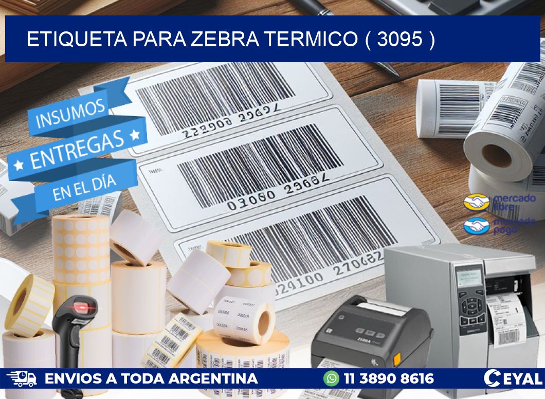 ETIQUETA PARA ZEBRA TERMICO ( 3095 )