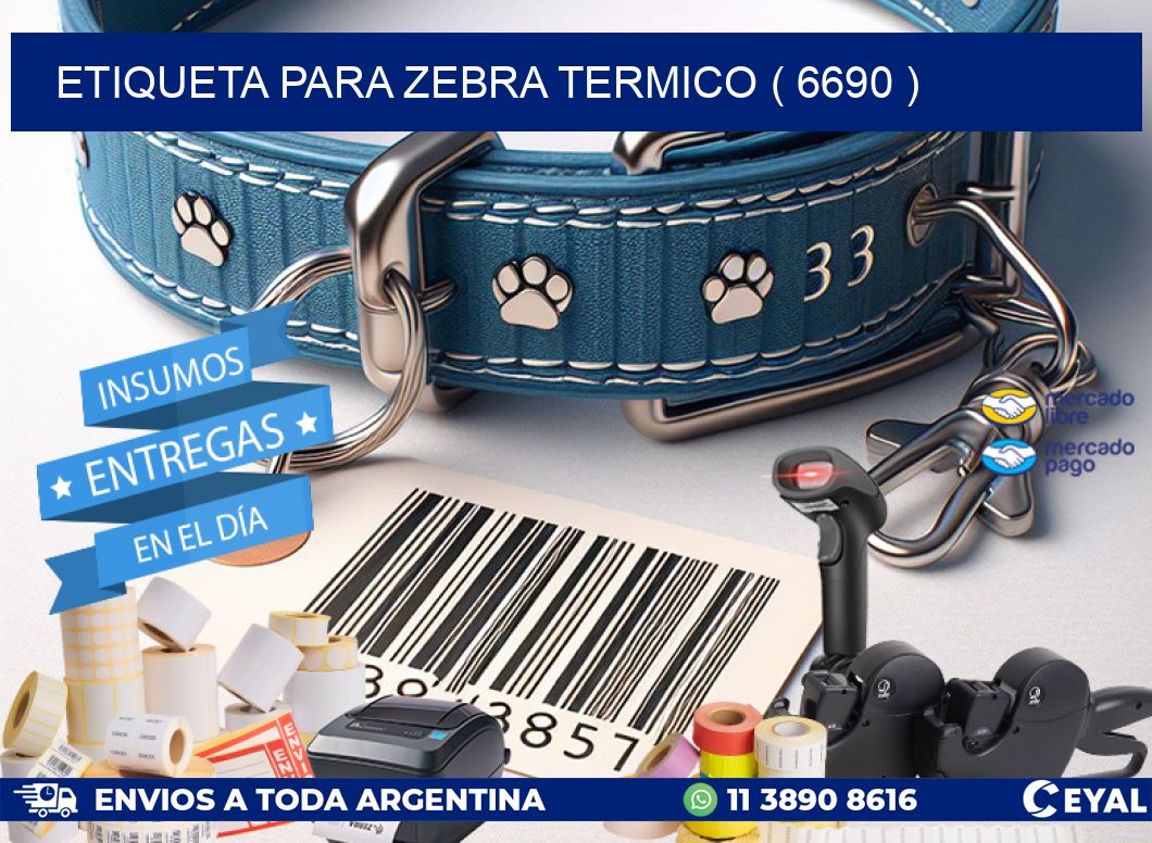ETIQUETA PARA ZEBRA TERMICO ( 6690 )
