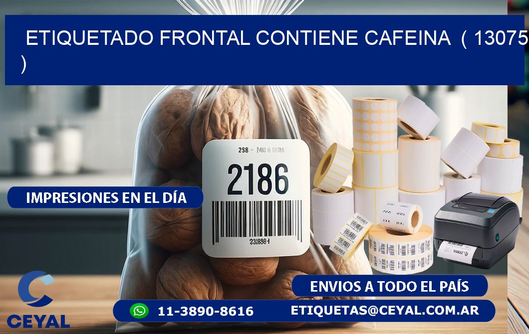 ETIQUETADO FRONTAL CONTIENE CAFEINA  ( 13075 )