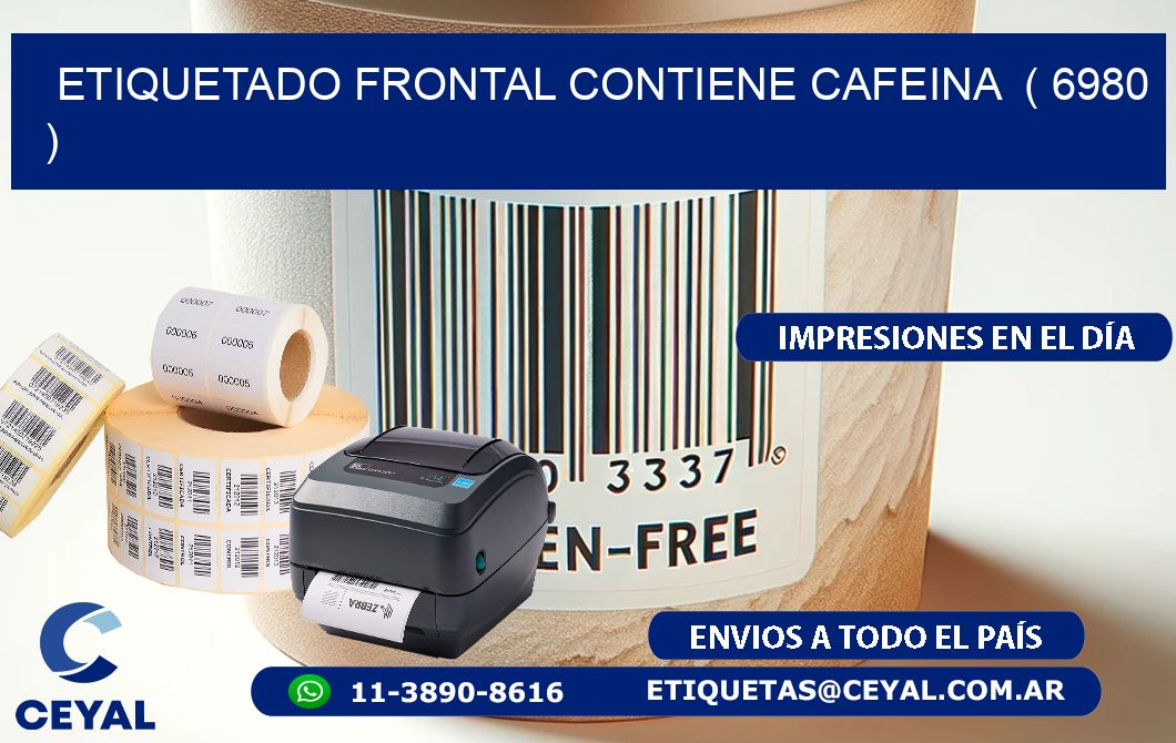 ETIQUETADO FRONTAL CONTIENE CAFEINA  ( 6980 )