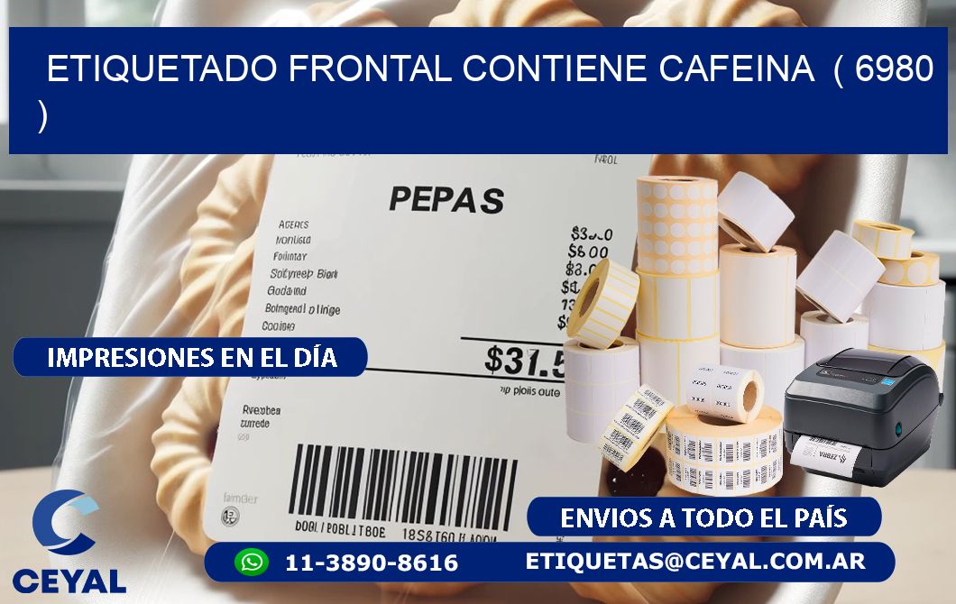 ETIQUETADO FRONTAL CONTIENE CAFEINA  ( 6980 )