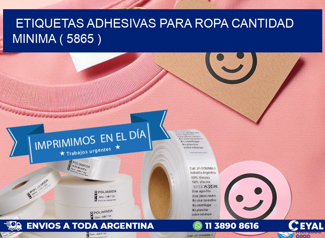 ETIQUETAS ADHESIVAS PARA ROPA CANTIDAD MINIMA ( 5865 )