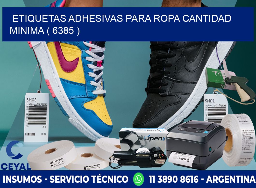 ETIQUETAS ADHESIVAS PARA ROPA CANTIDAD MINIMA ( 6385 )