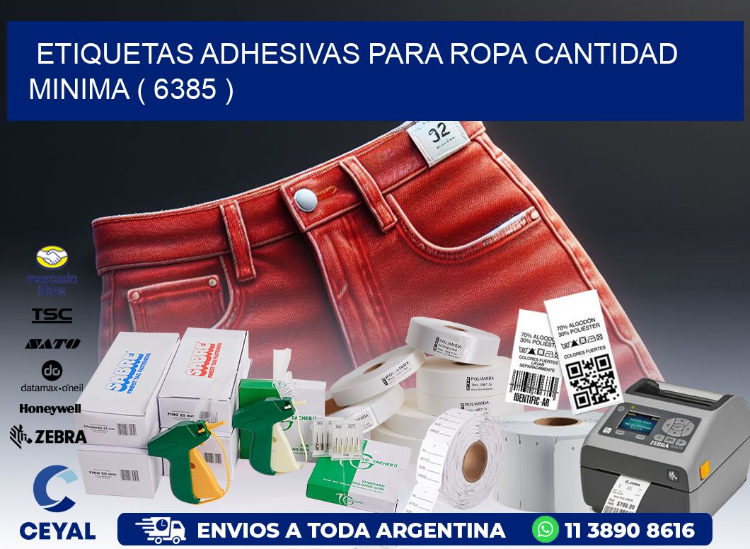 ETIQUETAS ADHESIVAS PARA ROPA CANTIDAD MINIMA ( 6385 )