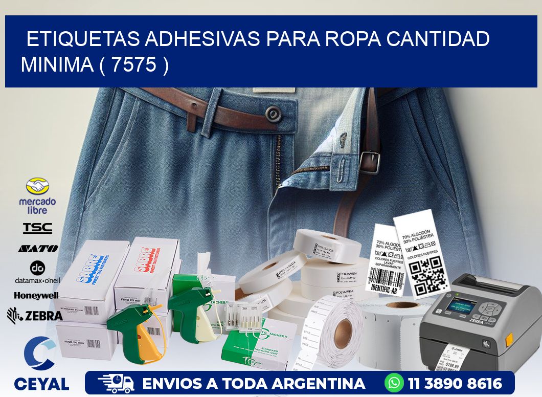 ETIQUETAS ADHESIVAS PARA ROPA CANTIDAD MINIMA ( 7575 )