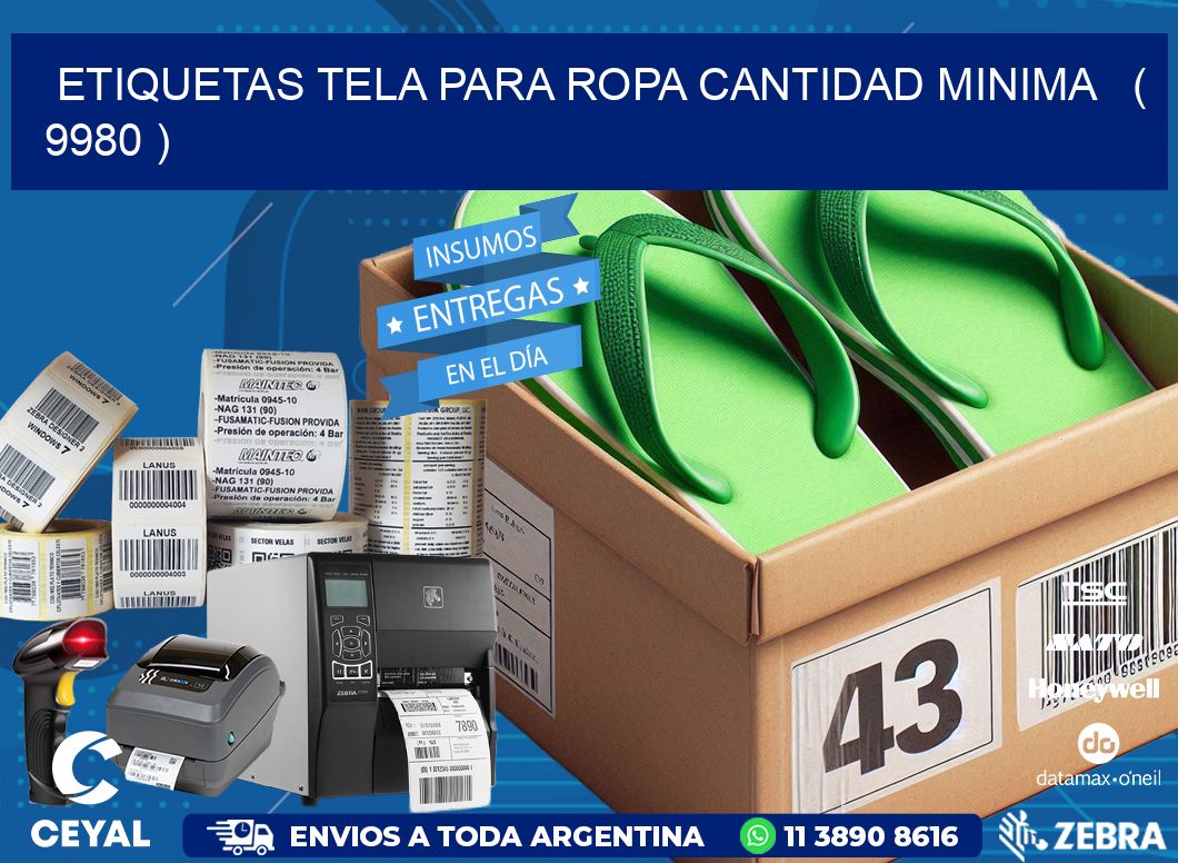 ETIQUETAS TELA PARA ROPA CANTIDAD MINIMA   ( 9980 )