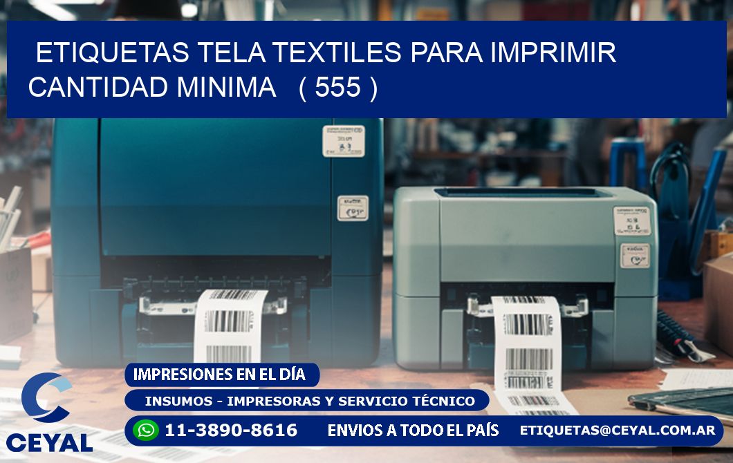 ETIQUETAS TELA TEXTILES PARA IMPRIMIR CANTIDAD MINIMA   ( 555 )